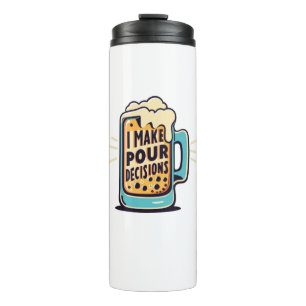 Ik neem onze beslissingen bier thermosbeker