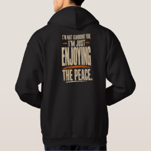Ik Negeer Je Niet Grappige Quote Ontwerp Hoodie