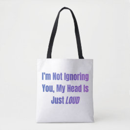 Ik Negeer Je Niet, Mijn Hoofd Is Gewoon Hard Tote Bag