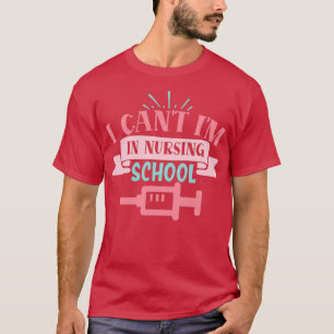 Ik negeer me in de verpleegschool.. grappige verpl t-shirt