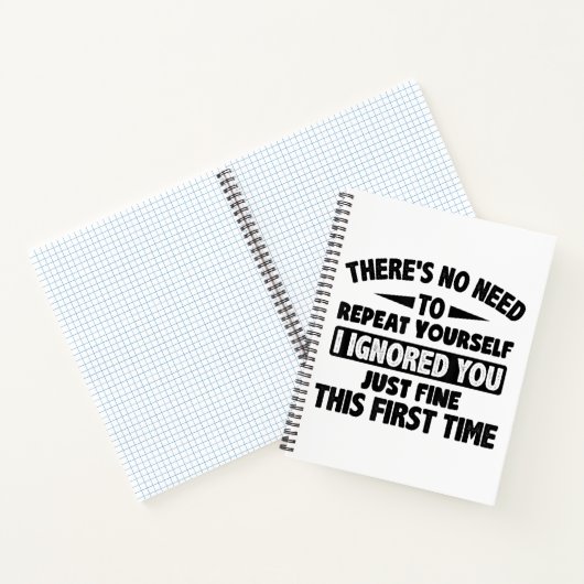 Ik negeerde je eerste keer prima grappig sarcastis notitieboek (Binnen)