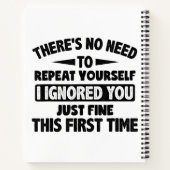 Ik negeerde je eerste keer prima grappig sarcastis notitieboek (Achterkant)