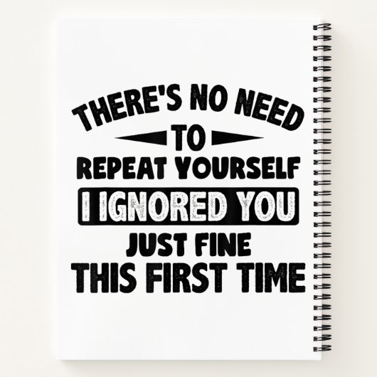 Ik negeerde je eerste keer prima grappig sarcastis notitieboek (Achterkant)