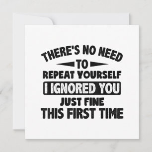 Ik negeerde je eerste keer prima grappig sarcastis save the date