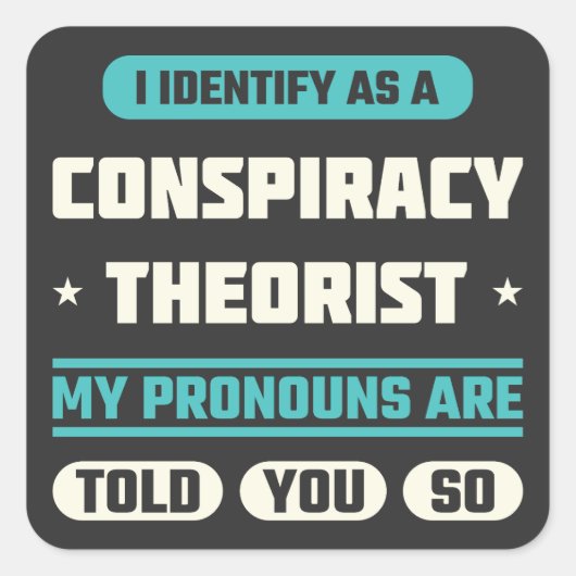 Ik noem als complottheoriste grappig Gezegde Vierkante Sticker (Voorkant)