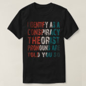Ik noem als complottheoristen T T-shirt (Design voorkant)