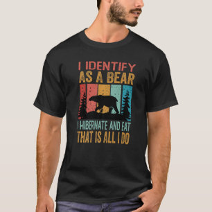 Ik noem als een Beer dat ik sluimer en eet dat dat T-shirt