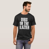 Ik noem Dibs op de Glazier Job Career Work T-shirt (Voorkant volledig)
