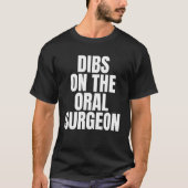 Ik noem Dibs op de kaakchirurg Job Career Work T-shirt (Voorkant)