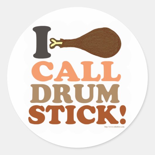 Ik noem Drumstick op Thanksgiving gezegde Ronde Sticker (Voorkant)