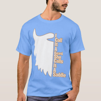 Ik noem het een baard die ze een zadel essentieel  t-shirt