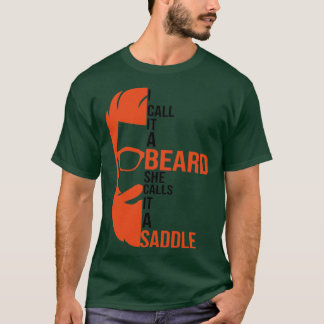 Ik noem het een baard die ze een zadel grappig cad t-shirt