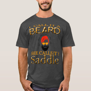 ik noem het een baard die ze het een zadel grappig t-shirt