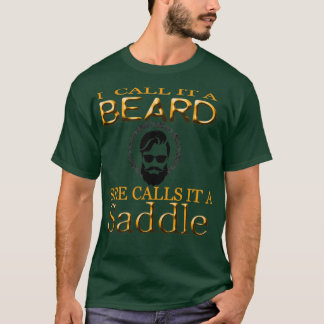 ik noem het een baard die ze het een zadel grappig t-shirt