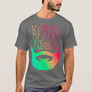 Ik noem het een baard die ze het een zadels grappi t-shirt