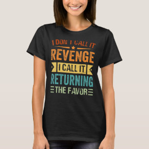 Ik noem het geen inkomsten die ik noem het terugge t-shirt