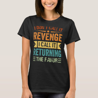 Ik noem het geen inkomsten die ik noem het terugge t-shirt