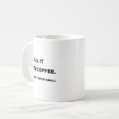 "Ik noem het ijskoude koffie." Grappige mok voor m (Voorkant links)