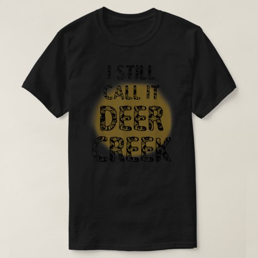 Ik noem het nog steeds Deer Creek T-shirt (Design voorkant)