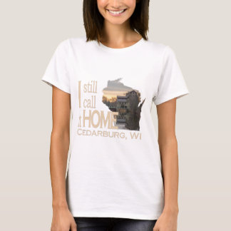 Ik noem het nog steeds Home Cedarburg WI T-shirt