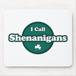 Ik noem Shenanigans Cute Irish Gezegde Muismat