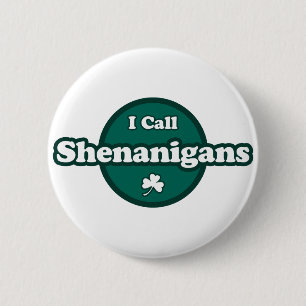 Ik noem Shenanigans Cute Irish Gezegde Ronde Button 5,7 Cm