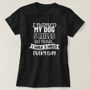 Ik noemde mijn hond 5 miljoen.   Financiering T-shirt