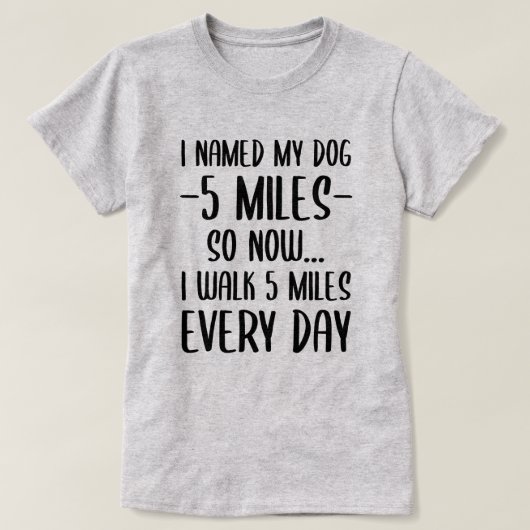 Ik noemde mijn hond | Funny Quote T-Shirt (Design voorkant)