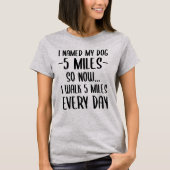 Ik noemde mijn hond | Funny Quote T-Shirt (Voorkant)