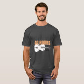 Ik oefen 40 uur per dag - een Violin Quote T-Shirt (Voorkant volledig)