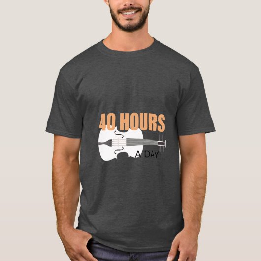 Ik oefen 40 uur per dag - een Violin Quote T-Shirt (Voorkant)