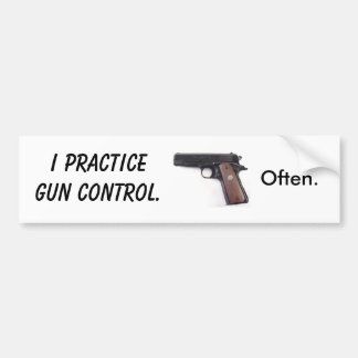 Ik oefen pistool controle uit. Vaak. Bumpersticker
