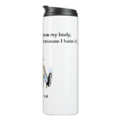 Ik oefen uit omdat ik van mijn lichaam hou dat aan thermosbeker (Geroteerd rechts)