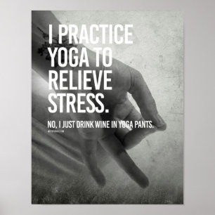 Ik oefen yoga uit om stress te verlichten - Yoga F Poster