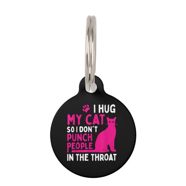 Ik omhels mijn kat zodat ik geen mensen sla - Katt Huisdierpenning (Voorkant)
