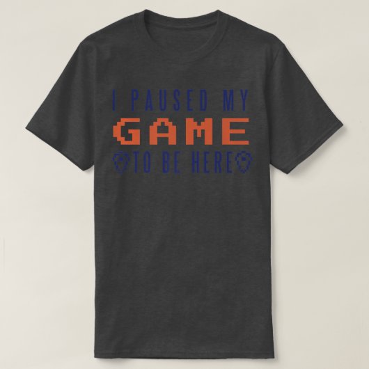 Ik onderbreek mijn spel om hier te zijn videogames t-shirt (Design voorkant)