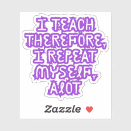 Ik onderricht daarom herhaal ik mijzelf sticker