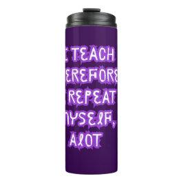 Ik onderricht daarom herhaal ik mijzelf thermosbeker