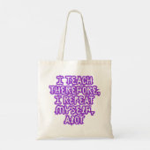 Ik onderricht daarom herhaal ik mijzelf tote bag (Achterkant)