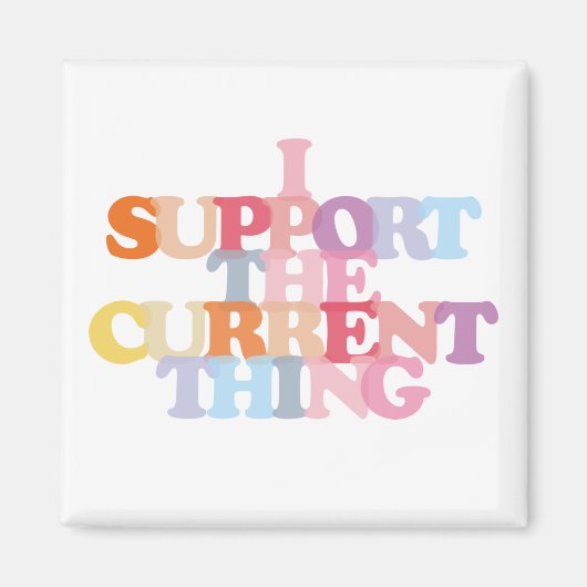 Ik Ondersteun De Huidige Zaak Magneet (Voorkant)