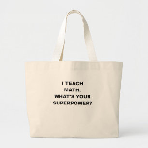 IK ONDERTEK DE WISKUNDE WAT JE SUPERPOWER.png BENT Grote Tote Bag