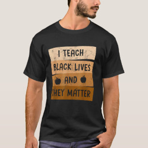 Ik Onderwijs Zwarte Levens En Ze Betekenen Zwarte T-shirt