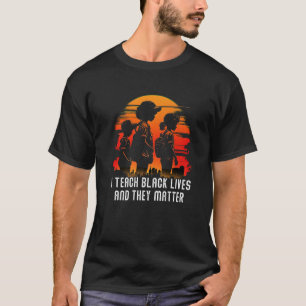 Ik Onderwijs Zwarte Levens En Ze Zijn Belangrijk Z T-shirt