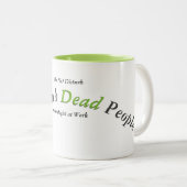 Ik onderzoek dode mensen... tweekleurige koffiemok (Voorkant rechts)