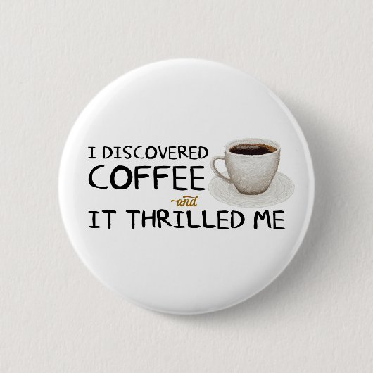 "Ik Ontdekte Koffie" Standaard Knop Ronde Button 5,7 Cm (Voorkant)
