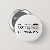 "Ik Ontdekte Koffie" Standaard Knop Ronde Button 5,7 Cm (Voorkant /achterkant)