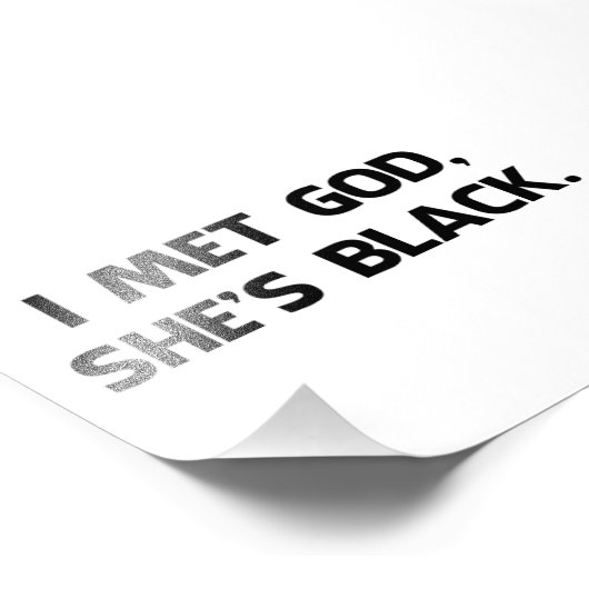 Ik ontmoette God en ze is zwart. Foto Afdruk (Hoek)