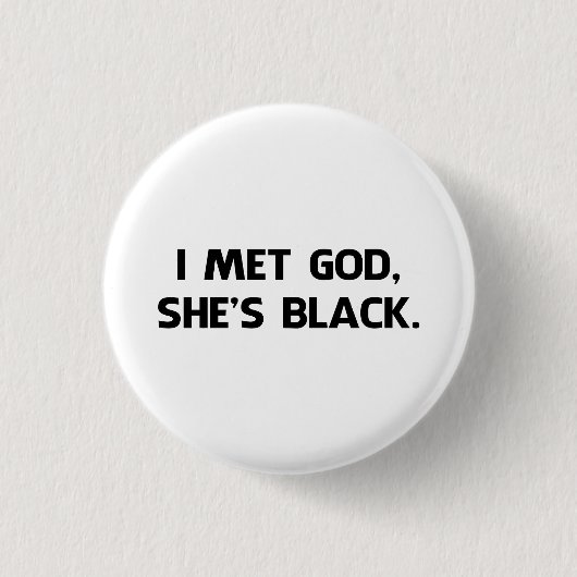 Ik ontmoette God en ze is zwart. Ronde Button 3,2 Cm (Voorkant)