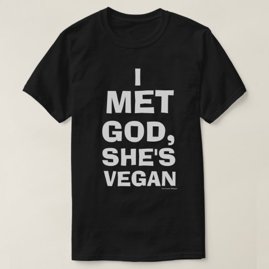 Ik ontmoette God, ze is het Vegan Shirt (zwart) (Design voorkant)