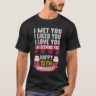 Ik ontmoette je gelukkig 15th Wedding Jubileum kop T-shirt